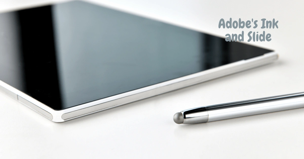 Introducing Adobe's Ink and Slide, a useful Touch Pen